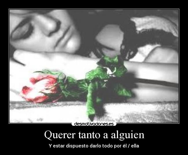 Querer tanto a alguien -