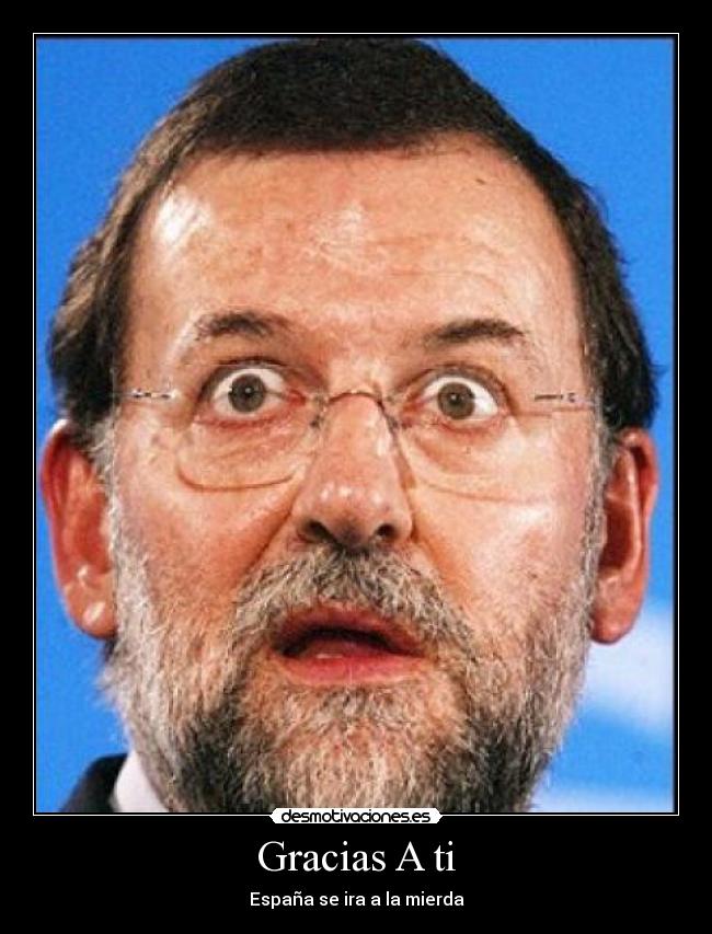 Gracias A ti - España se ira a la mierda