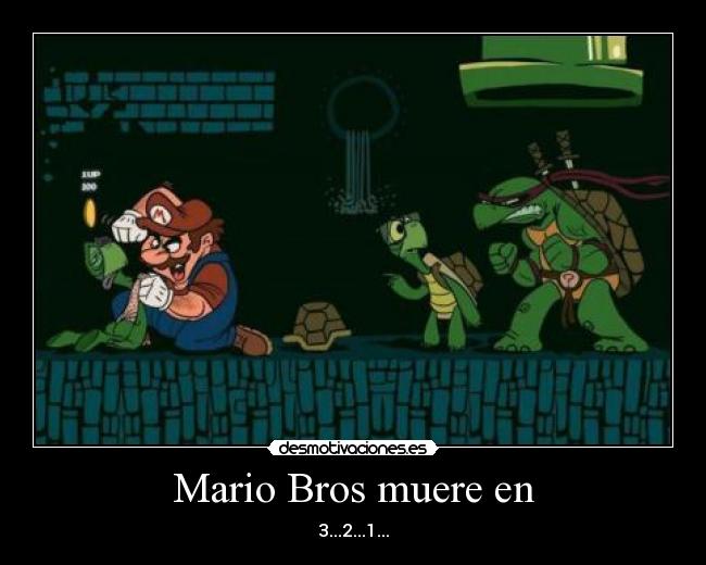 carteles mario bros muere por una tortuga ninja desmotivaciones