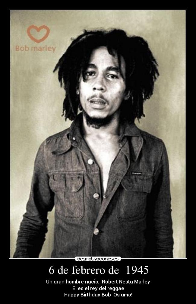carteles bob marley happy birthday febrero 1945 desmotivaciones