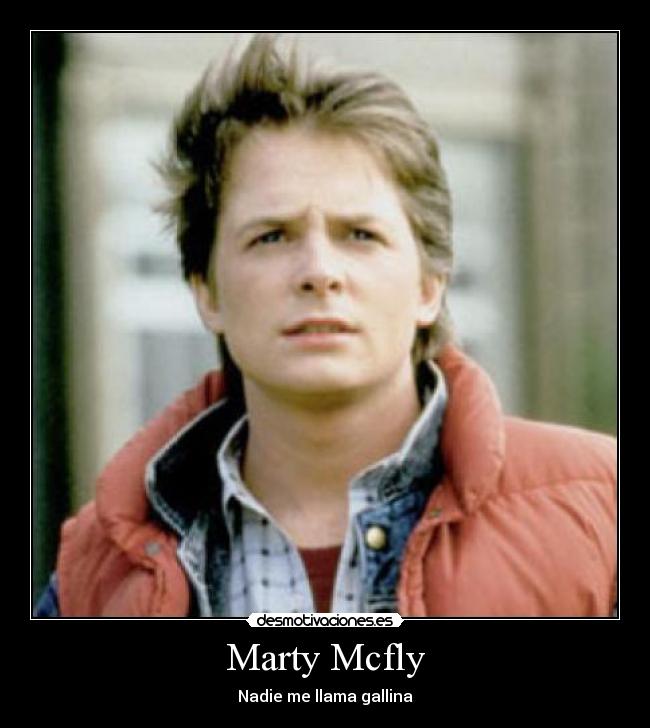 Marty Mcfly - Nadie me llama gallina