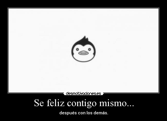 Se feliz contigo mismo... - 