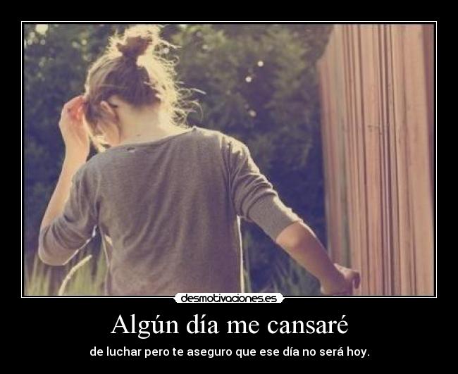 Algún día me cansaré - 