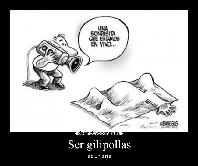 Ser gilipollas - es un arte