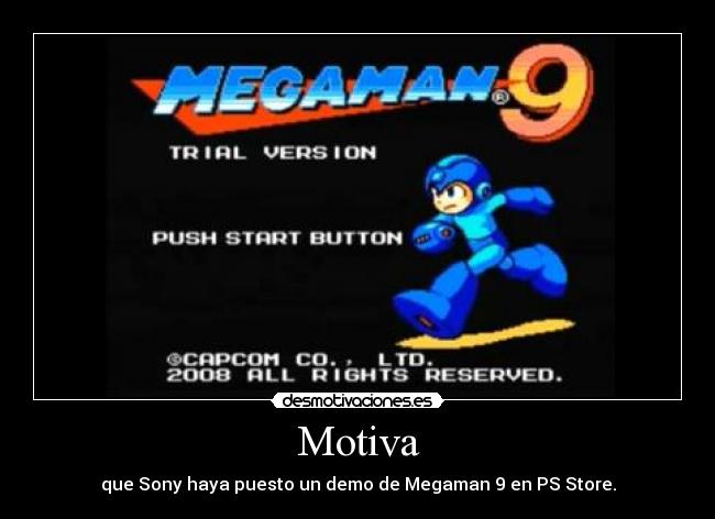 Motiva - que Sony haya puesto un demo de Megaman 9 en PS Store.