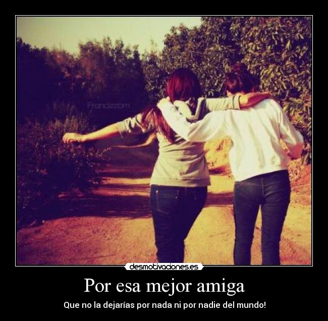 Por esa mejor amiga - 