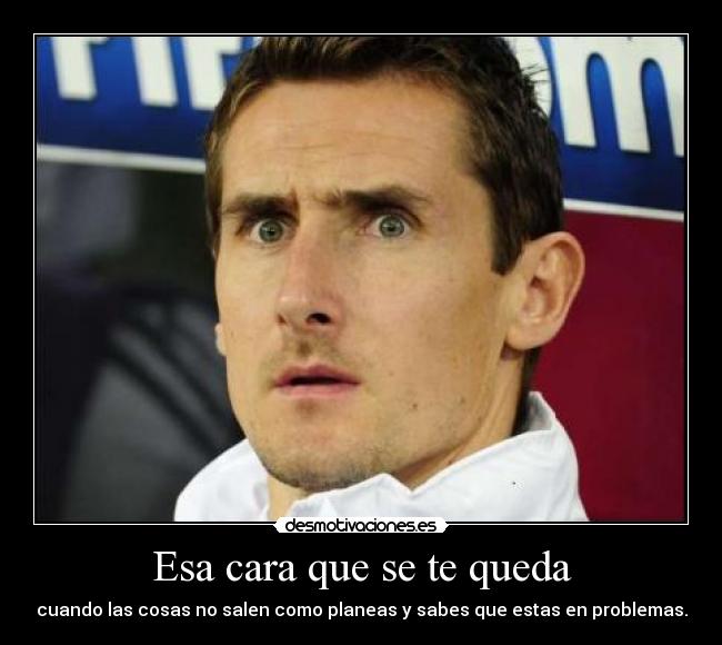 Esa cara que se te queda -