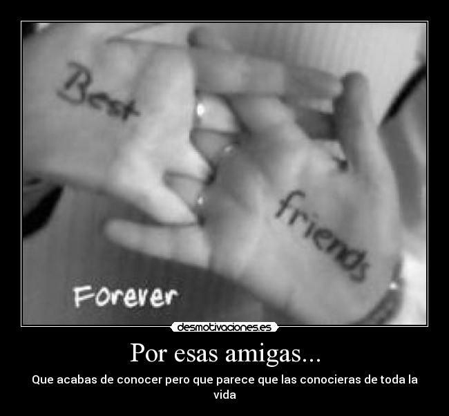 Por esas amigas... - Que acabas de conocer pero que parece que las conocieras de toda la vida