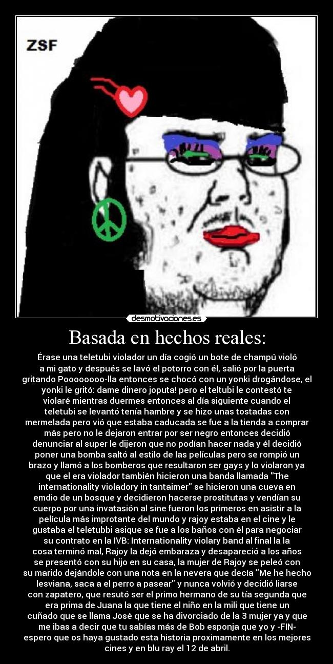 Basada en hechos reales: -