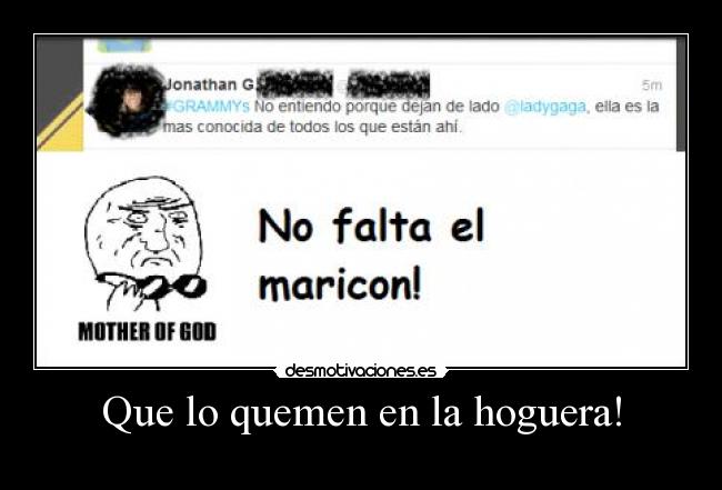 Que lo quemen en la hoguera! -