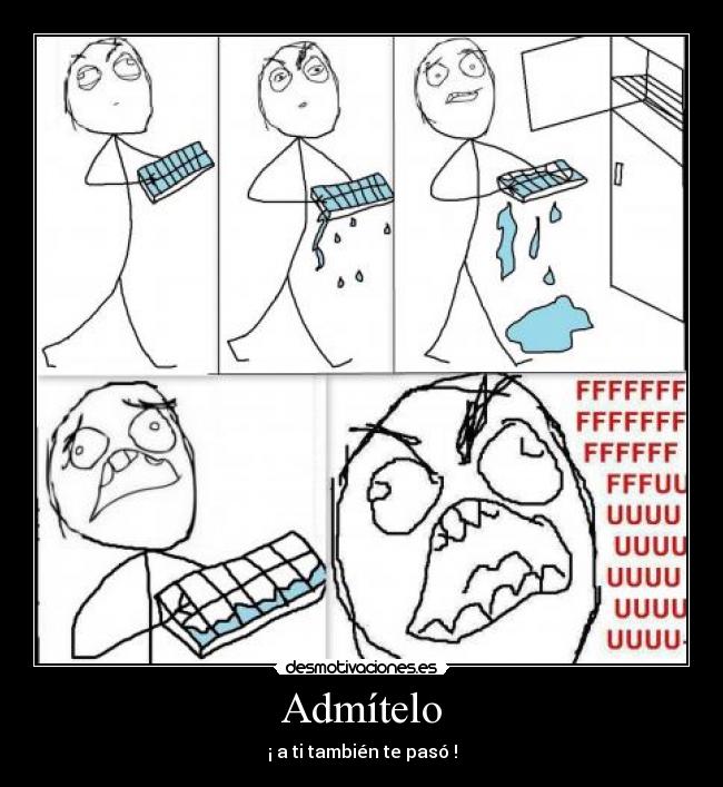 Admítelo - ¡ a ti también te pasó !