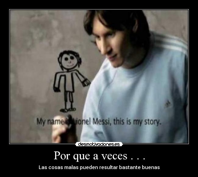 Por que a veces . . . - Las cosas malas pueden resultar bastante buenas