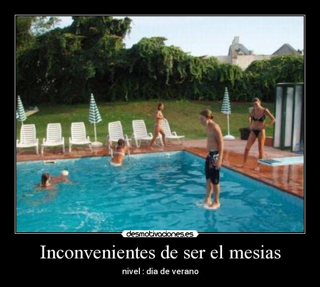 Inconvenientes de ser el mesias - nivel : dia de verano