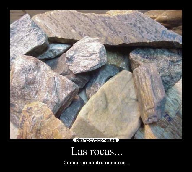 Las rocas... -
