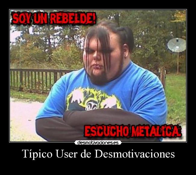 Típico User de Desmotivaciones - 