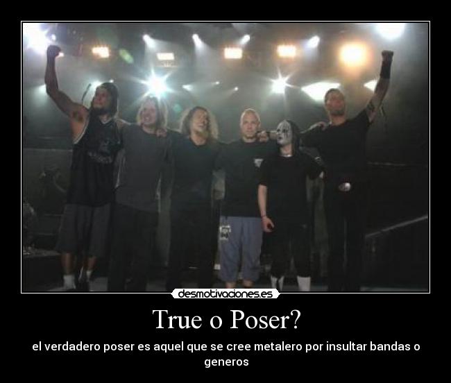True o Poser? -
