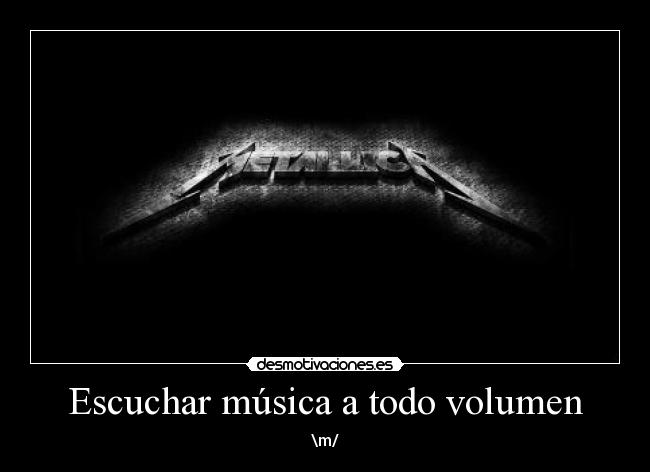 Escuchar música a todo volumen - 