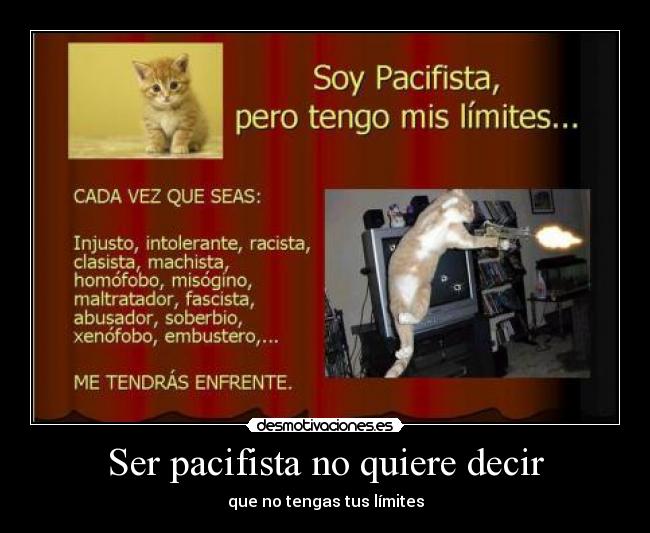 Ser pacifista no quiere decir -