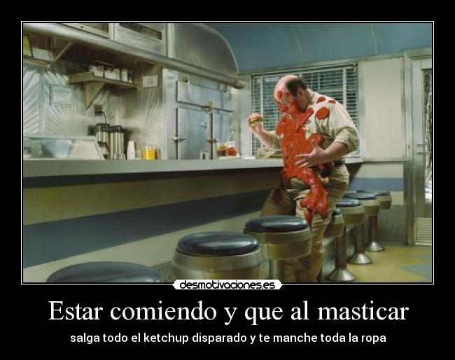 Estar comiendo y que al masticar - 