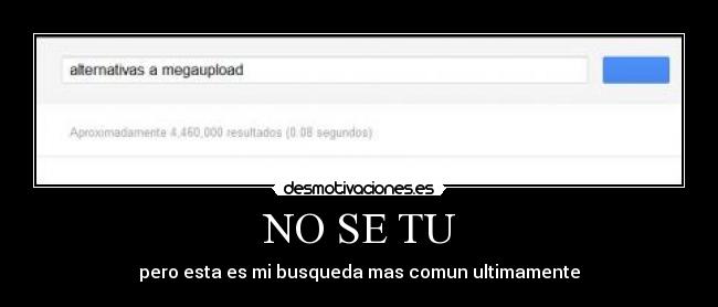 NO SE TU - pero esta es mi busqueda mas comun ultimamente