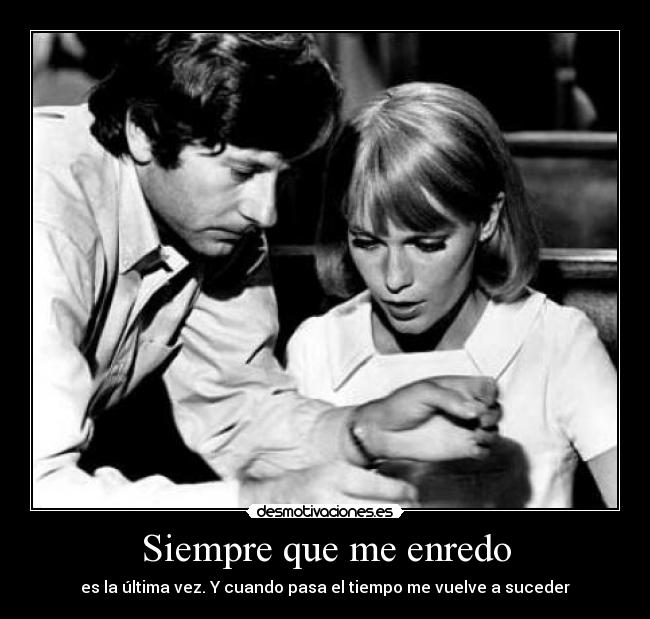 Siempre que me enredo -