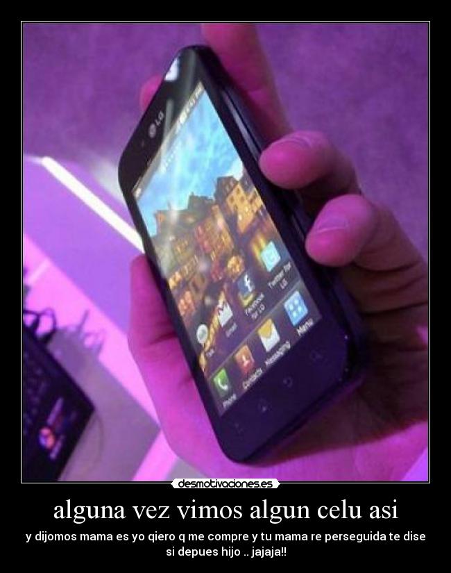 alguna vez vimos algun celu asi -