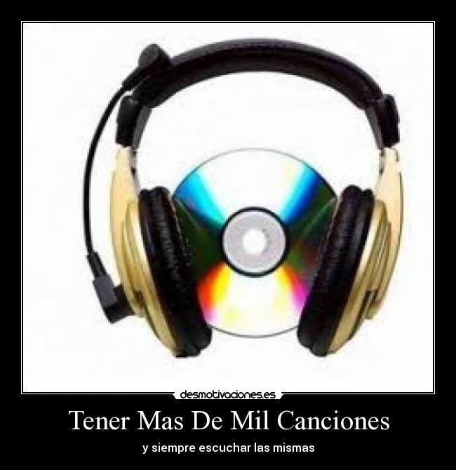Tener Mas De Mil Canciones -
