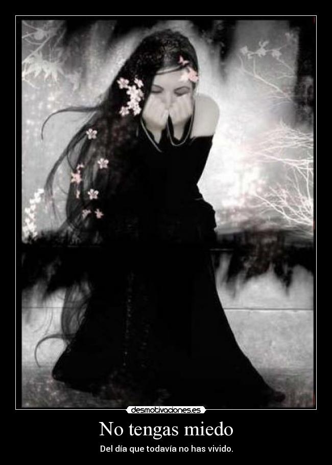 No tengas miedo - Del día que todavía no has vivido.
