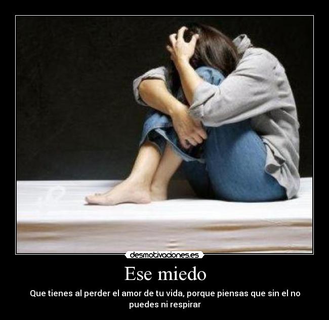 Ese miedo -