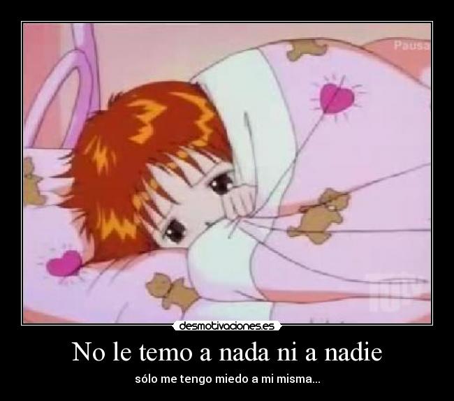 No le temo a nada ni a nadie - 