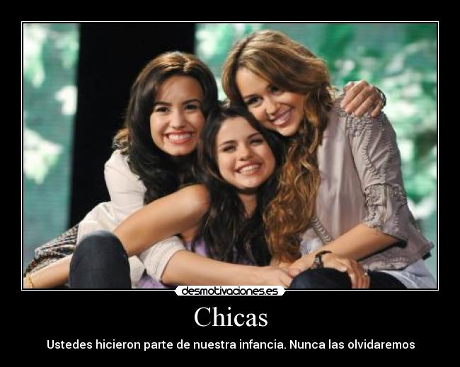 Chicas - Ustedes hicieron parte de nuestra infancia. Nunca las olvidaremos