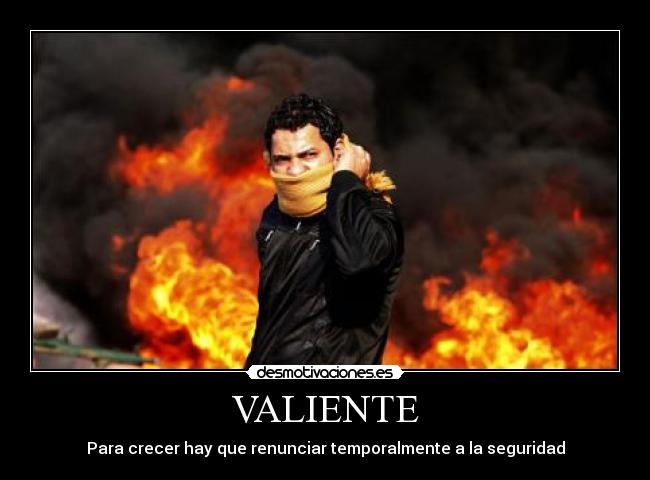 VALIENTE - Para crecer hay que renunciar temporalmente a la seguridad