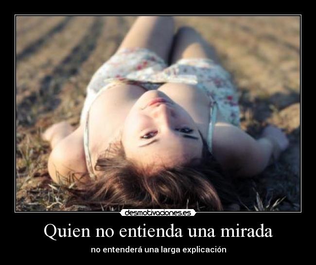 Quien no entienda una mirada - 