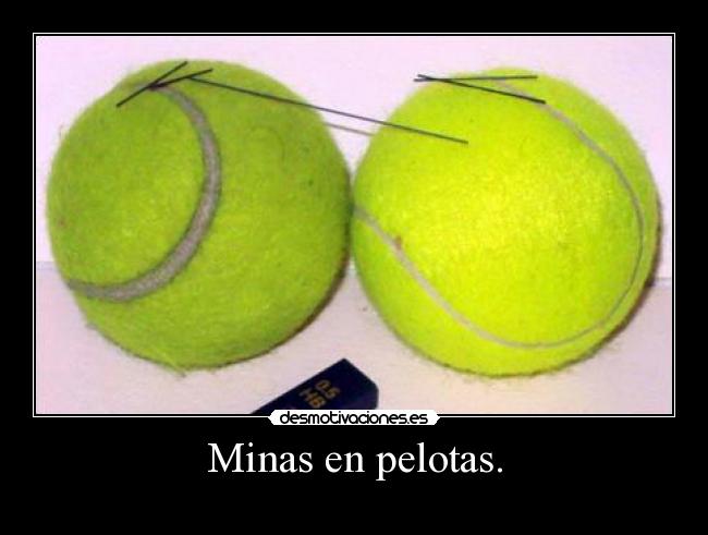 Minas en pelotas. -