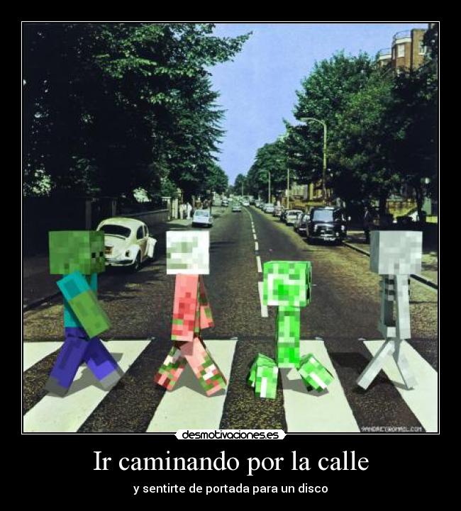 carteles omar9798 minecraft the beatlesw desmotivaciones