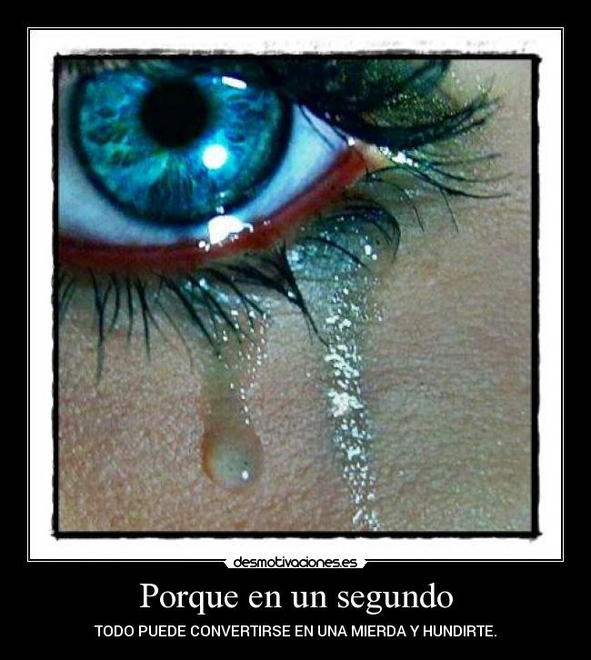 Porque en un segundo -