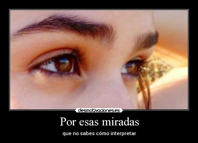 Por esas miradas -
