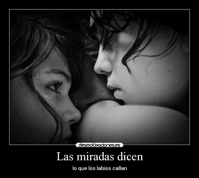 Las miradas dicen -