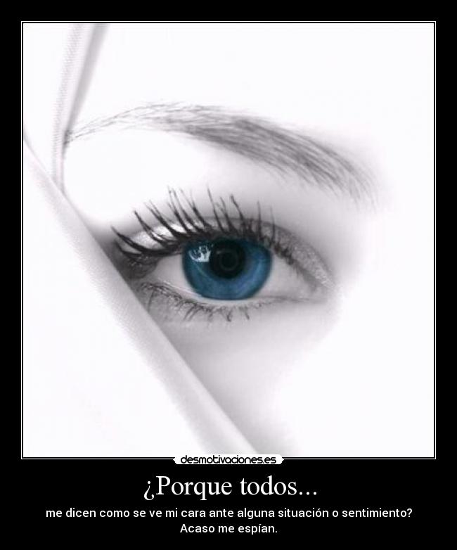 ¿Porque todos... - 