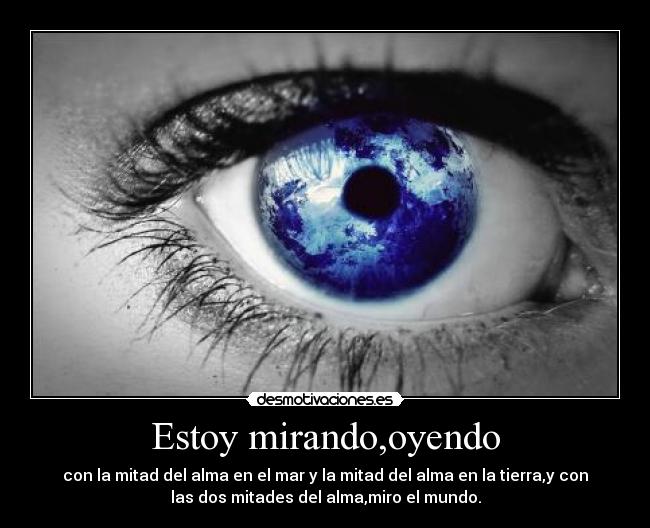 Estoy mirando,oyendo -