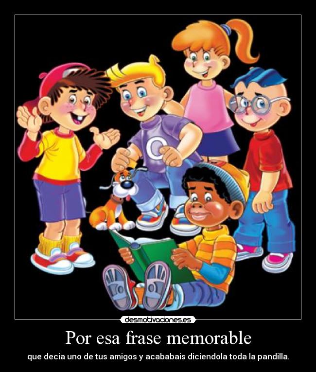Por esa frase memorable - 