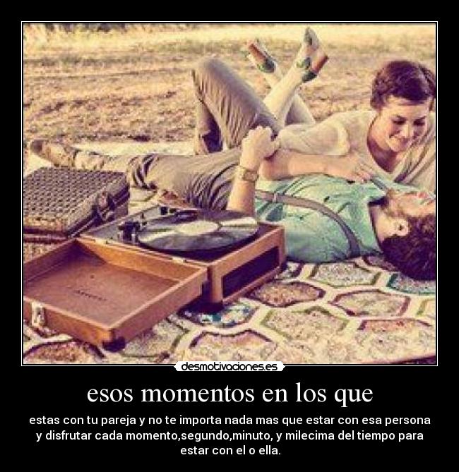 esos momentos en los que - 