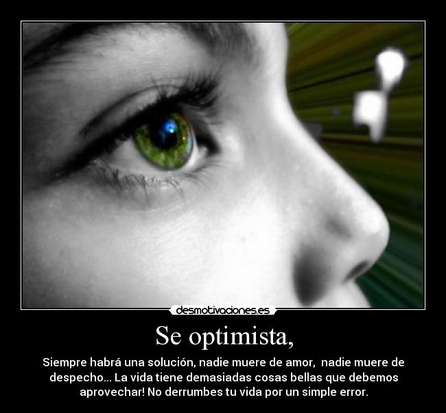 Se optimista, -
