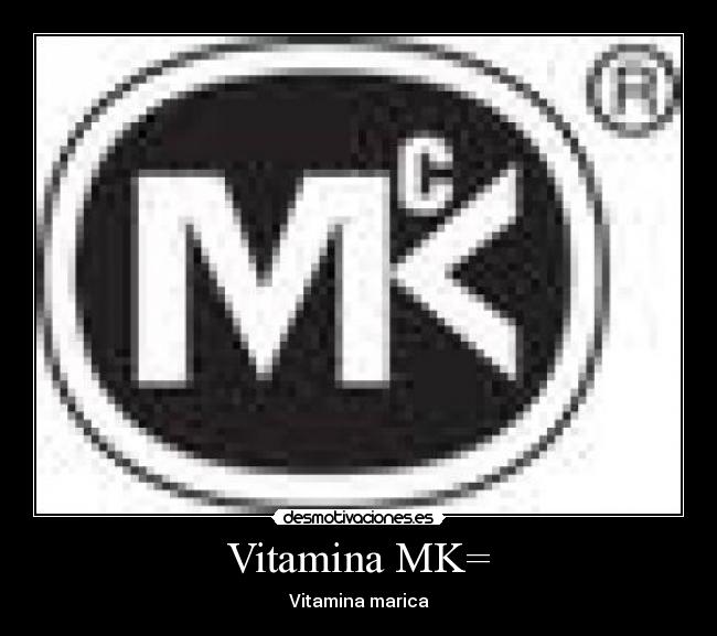 Vitamina MK= - Vitamina marica