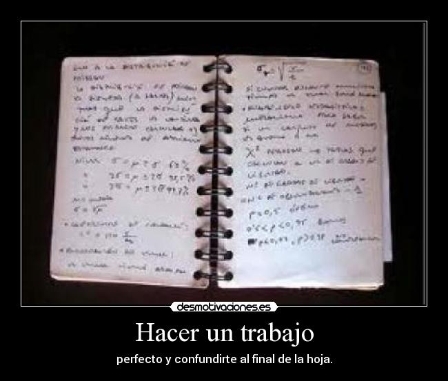Hacer un trabajo - perfecto y confundirte al final de la hoja.