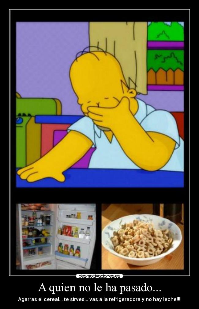 A quien no le ha pasado... -