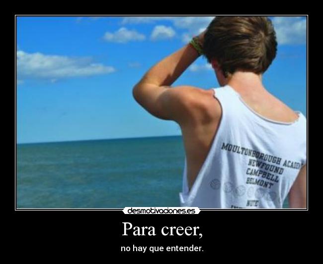 Para creer, -