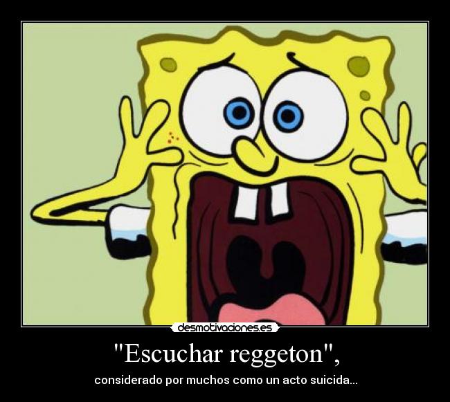 Escuchar reggeton, -