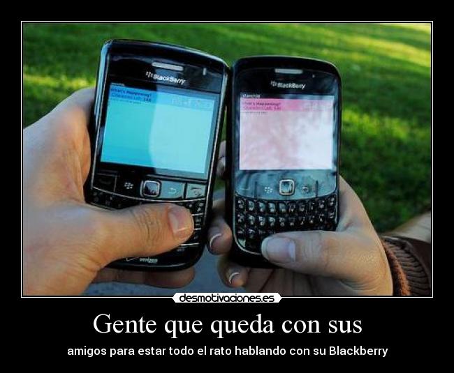 Gente que queda con sus -