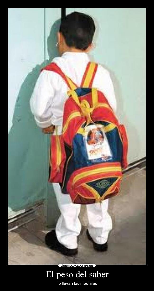 El peso del saber - lo llevan las mochilas